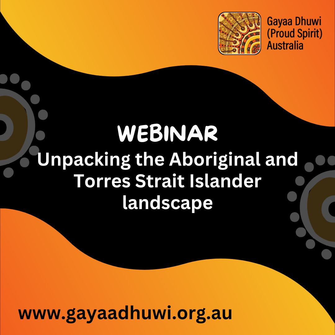 Webinar: Unpacking The Aboriginal And Torres Strait Islander Landscape 